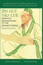 The Jīn Guì Yào Lǜe: Essential Prescriptions from the Golden Cabinet